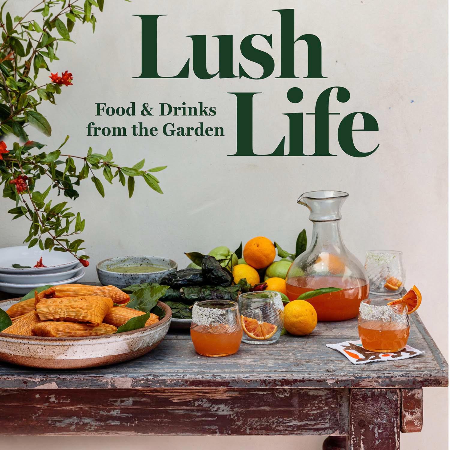 Lush Life: Food & Drinks from the Garden - Image 2
